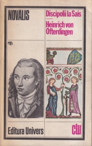 Novalis - Discipolii la Sais. Heinrich von Ofterdingen