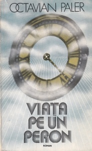 Octavian Paler - Viata pe un peron
