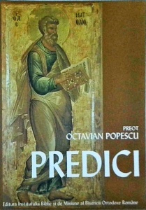 Octavian Popescu - Predici la duminici si unele sarbatori de peste an