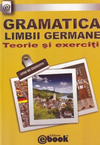 Olaru Constantin - Gramatica limbii germane. Teorie si exercitii. 2700 de exercitii
