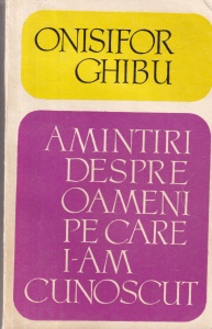 Onisifor Ghibu - Amintiri despre oameni pe care i-am cunoscut