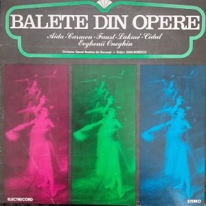 Orchestra Operei Romane din București – Balete Din Opere, dirijor : Jean Bobescu