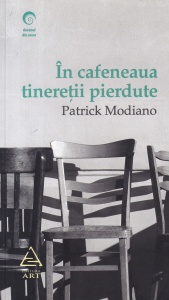 Patrick Modiano - In cafeneaua tineretii pierdute