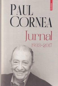 Paul Cornea - Jurnal. 1933-2017
