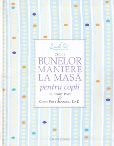 Peggy Post, Cindy Post Senning - Codul bunelor maniere la masa pentru copii