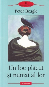 Peter Beagle - Un loc placut si numai al lor
