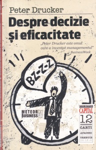 Peter Drucker - Despre decizie si eficacitate - Img 1