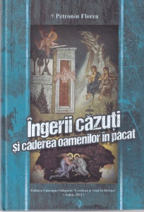 Petroniu Florea - Ingerii cazuti si caderea oamenilor in pacat