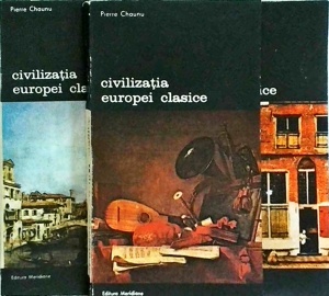 Pierre Chaunu - Civilizatia Europei Clasice, 3 volume