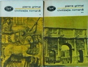 Pierre Grimal - Civilizatia romana, 2 volume