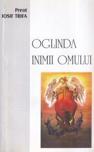 Preot Iosif Trifa - Oglinda inimii omului