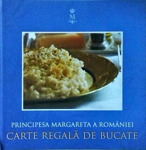 Principesa Margareta a Romaniei - Carte regala de bucate (2010)