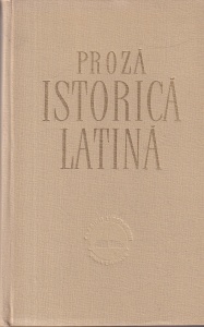 Proza istorica latina: Cesar, Sallustius, Titus Livius, Quintus Curtius, Tacitus, Suetonius