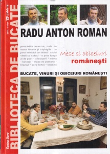 Radu Anton Roman - Bucate, vinuri si obiceiuri romanesti. Mese si obiceiuri romanesti