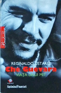 Reginaldo Ustariz - Che Guevara. Viata unui mit - Img 1