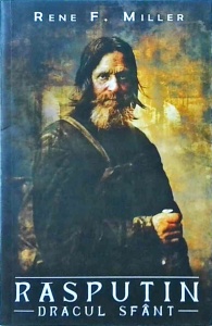 Rene F. Miller - Rasputin. Dracul sfant
