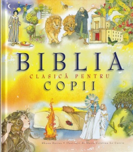 Rhona Davies - Biblia clasica pentru copii. Cu ilustratii de Maria Cristina Lo Cascio