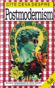 Richard Appignanesi, Chris Garratt - Cate ceva despre Postmodernism