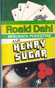 Roald Dahl - Minunata povestire a lui Henry Sugar