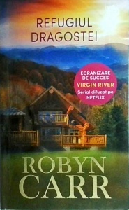 Robyn Carr - Refugiul dragostei