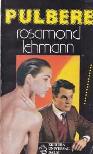 Rosamond Lehmann - Pulbere
