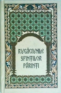 Rugaciunile Sfintilor Parinti sau Apanthisma (adica adunare de flori) a fel de fel de rugaciuni umilincioase ale Sfintilor Parinti