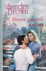 Sandra Brown - Pentru pacatele noastre
