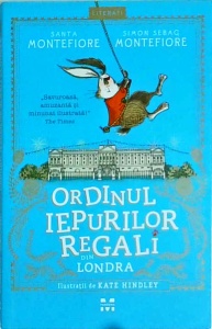 Santa Montefiore, Simon Sebag Montefiore - Ordinul iepurilor regali din Londra