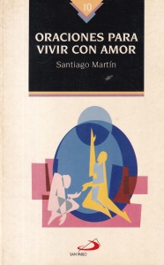 Santiago Martin - Oraciones para vivir con amor