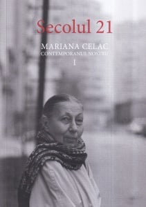 Secolul 21, numarul 10-12/2020, 1-3/2021: Mariana Celac - Contemporanul nostru