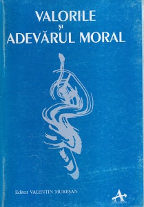 selectie, traducere si note de Valentin Muresan - Valorile si adevarul moral
