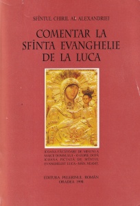 Sfantul Chiril al Alexandriei - Comentar la Sfanta Evanghelie de la Luca