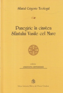 Sfantul Grigorie Teologul - Panegiric in cinstea Sfantului Vasile cel Mare