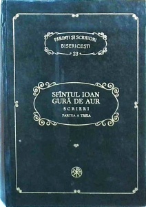Sfantul Ioan Gura de Aur - Scrieri, volumul 3: Omilii la Matei (PSB 23)