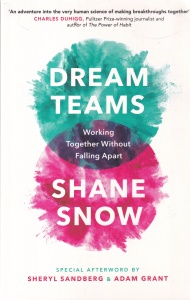 Shane Snow - Dream Teams: Working Together Without Falling Apart