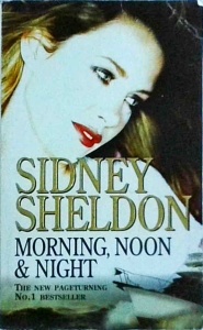 Sidney Sheldon - Morning, noon & night