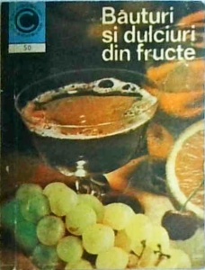 Silvia Burbea - Bauturi si dulciuri din fructe