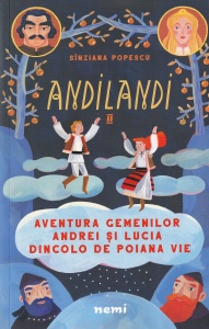 Sînziana Popescu - Aventura gemenilor Andrei și Lucia dincolo de Poiana Vie