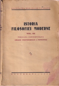 Societatea Romana de Filosofie - Istoria filosofiei moderne, volumul 3: Perioada contemporana. Omagiu profesorului I. Petrovici