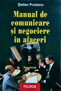 Stefan Prutianu - Manual de comunicare si negociere in afaceri. Negocierea