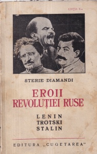 Sterie Diamandi - Eroii revolutiei ruse. Lenin, Trotski, Stalin (editie veche)