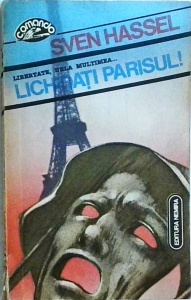 Sven Hassel - Lichidati Parisul! Libertate, urla multimea...