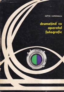 Sylviu Comanescu - Drumetind cu aparatul fotografic