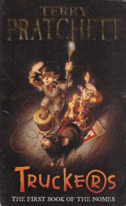 Terry Pratchett - Truckers. The first book of The Nomes