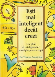 Thomas Armstrong - Esti mai inteligent decat crezi
