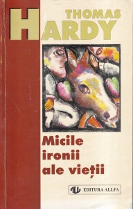 Thomas Hardy - Micile ironii ale vietii