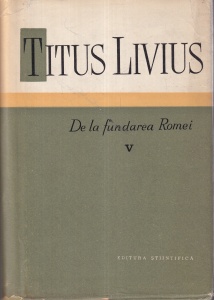 Titus Livius - De la fundarea Romei, volumul 5 (coperti cartonate, supracoperta)