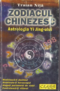 Traian Nita - Zodiacul chinezesc. Astrologia Yi Jing-ului