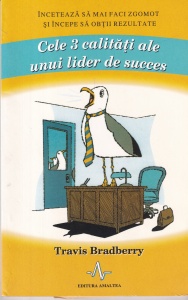 Travis Bradberry - Cele 3 calitati ale unui lider de succes
