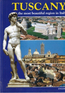 Tuscany: The Most Beautiful Region in Italy. Nature, History, Art